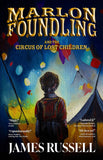 Marlon Foundling and the Circus of Lost Children